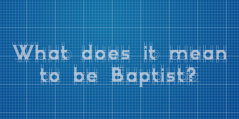 WhatDoesItMeanToBeBaptist Card