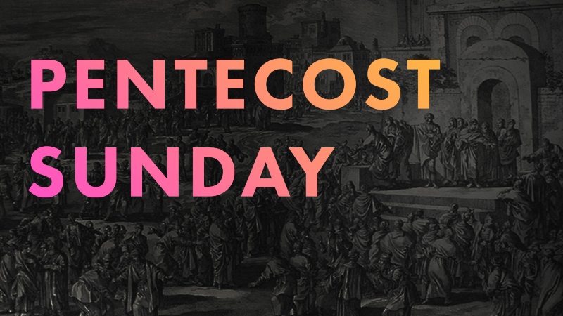 Pentecost Sunday