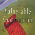 Vulnerable Communion by Thomas Reynolds