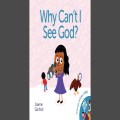 Why Can’t I See God? by Joanne Gilchrist