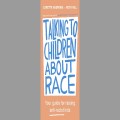 Talking to Children About Race by Loretta Andrews and Ruth Hill