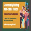 Successfully building multi-ethnic church 