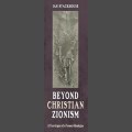 Beyond Christian Zionism by Ian Stackhouse  